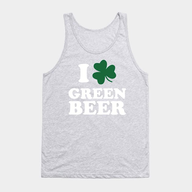 I love green beer Tank Top by Designzz